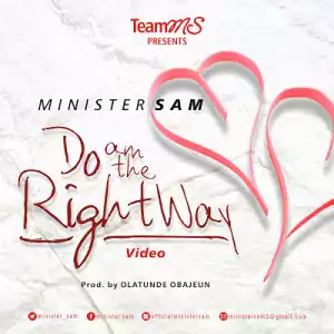 Minister Sam - Do Am The Right Way